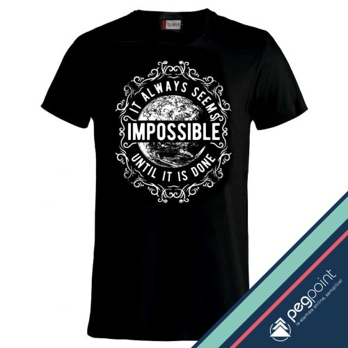 T-shirt Unisex It always seems impossible until it is done stampa digitale diretta - PegPoint